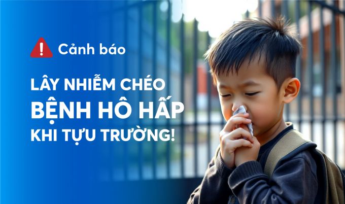 Cảnh báo lây nhiễm chéo bệnh hô hấp khi tựu trường