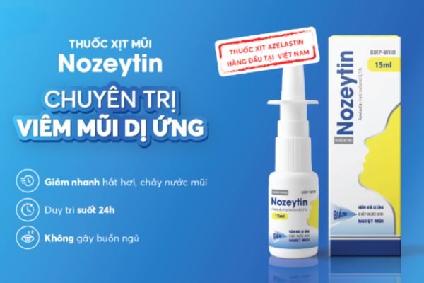 Nozeytin - Thuốc xịt mũi đầu tiên tại Việt Nam có chứa Azelastin dạng xịt mũi