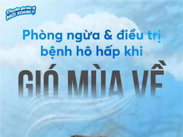 Phòng ngừa và điều trị bệnh hô hấp khi gió mùa về