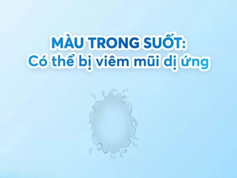 Giải mã bệnh hô hấp qua màu sắc nước mũi
