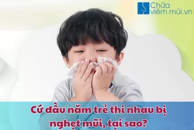 Cứ đầu năm trẻ thi nhau bị nghẹt mũi, tại sao?