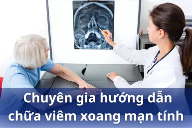 Chuyên gia hướng dẫn cách chữa bệnh viêm xoang mạn tính hiệu quả không thể bỏ qua