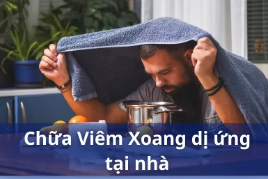 [Chi tiết] cách chữa viêm xoang dị ứng không tái phát tại nhà