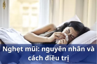 Nghẹt mũi: nguyên nhân và cách điều trị nghẹt mũi đơn giản tại nhà