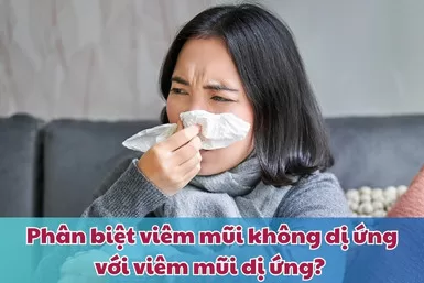 Phân biệt viêm mũi không dị ứng với viêm mũi dị ứng?