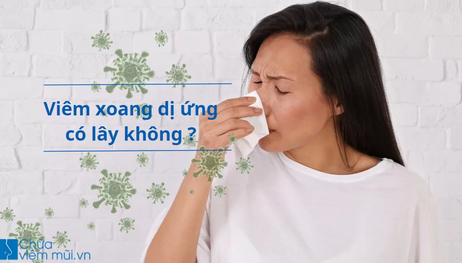 [Giải đáp] Bệnh viêm xoang dị ứng có nguy hiểm không? Chữa trị như thế nào hiệu quả nhất?