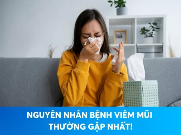 Nguyên nhân bệnh viêm mũi thường gặp nhất!